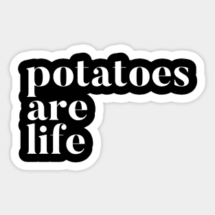 Potatoes Are Life Sticker
